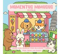Momentos Mimosos en Italia: Libro de colorear con animales adorables y escenas soleadas - Para relajarse, disfrutar y sonreír en todas las edades: Un ... por los sabores, paisajes y alegría de Italia