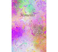 Moments: 100 Page Unlined Notebook for Daily Reflections and Mindful Observations (6x9 Portable Size)