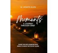 Moments: A Journey Through Grief
