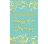 Moments and Memories Keepsake Journal: A Beautiful Place to Capture Life’s Precious Memories, Milestones, and Stories Worth Keeping Forever