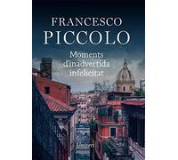 Moments d'inadvertida infelicitat | Francesco Piccolo, Oriol Vaqué Sánchez