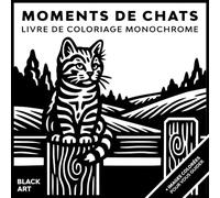 Moments de chats: Un livre de coloriage monochrome et méditatif avec 45 scènes paisibles de chats pour adultes - idéal pour soulager le stress et se détendre (Mono Coloriage)