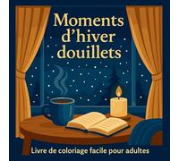Moments d'hiver douillets - Livre de coloriage facile pour adultes