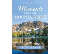 Moments from the Mountainside: Book Two