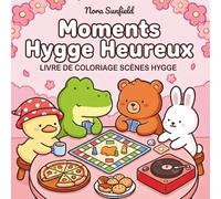 Moments Hygge Heureux: Livre de coloriage pour adultes et adolescents avec de mignons animaux kawaii dans des scènes hygge apaisantes pour la détente, la réduction du stress et la créativité