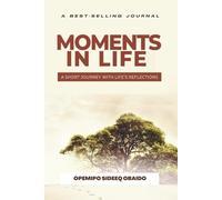 Moments in Life: A Short Journey with Life's Reflections
