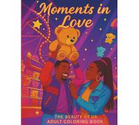 Moments In Love: The Beauty of Us: An Adult Coloring Book Celebrating Black Love