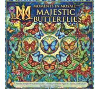 Moments in Mosaic: Majestic Butterflies: A Mosaic-Inspired Stained-Glass Coloring Book for Ages 8+, Teens, and Adults
