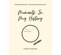 Moments in My History: A Keepsake Journal of 600 Memories