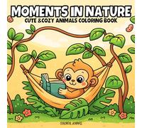 Moments in Nature Bold & Easy: Coloring Book Featuring Cute Animals, Plants and Flowers For Adults and Teens