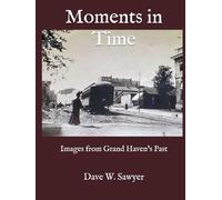 Moments in Time: Images from Grand Haven's Past