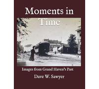 Moments in Time: Images from Grand Haven's Past