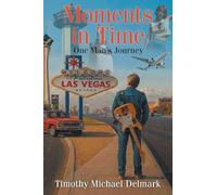 Moments in Time: One Man's Journey