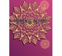 Moments in Time: Pause. Reflect. Take a Moment to Let Go.