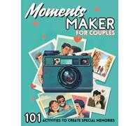 Moments Maker for Couples: 101 activities to create special memories