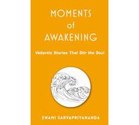 Moments of Awakening: Vedantic Stories That Stir the Soul