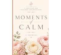 Moments of Calm: A Journal