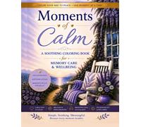 Moments of Calm: A Soothing Coloring Book for Memory Care & Wellbeing