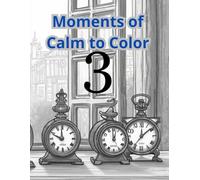 Moments of Calm to Color 3: Momentos de Calma para Colorir 3
