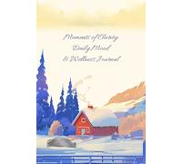 Moments of Clarity: Daily Mood & Wellness Journal: A Teen’s Daily Tracker for Mental Health, Self-Care & Reflection