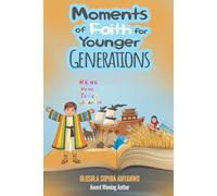Moments of Faith For Younger Generations: 1 (The Moments of Faith series Book 1)