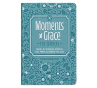 Moments of Grace for Teachers