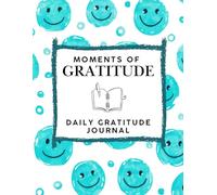 Moments Of Gratitude: A Large Notebook for Daily Gratitude and Reflection for Kids