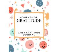 Moments Of Gratitude: A Large Notebook for Daily Gratitude and Reflection for Kids