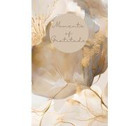 Moments of Gratitude: A Purse Sized Journal for Daily Gratitude and Mindfulness