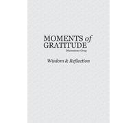 Moments of Gratitude: Wisdom & Reflection