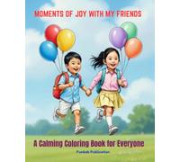 Moments of Joy With My Friends: A Calming Coloring Book for Everyone