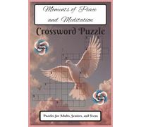 Moments of Peace and Meditation Crossword Puzzles: A Calming Crossword Puzzle Book for Relaxation, Mindfulness, and Stress Relief