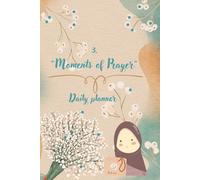 “Moments of Prayer”: “Your Daily Salah Reflection Journal”