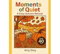 Moments of Quiet: A Cozy Autumn Retreat: Large Print Autumn Coloring Book for Adults-Relax & Unwind