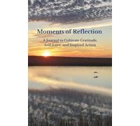 Moments of Reflection: A Guided Daily Journal for Gratitude, Self-Love & Personal Growth