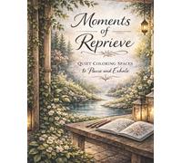 Moments of Reprieve: Quiet Coloring Spaces to Pause and Exhale (The Moon Lily Desk Calm Coloring Collection: Mindfulness Coloring Books for Stress Relief, Relaxation, & Mental Reset)