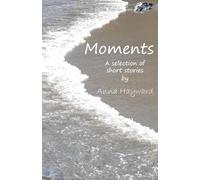 MOMENTS: of revelation and reflection