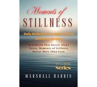 Moments of Stillness: Daily Reflections for Calm, Clarity, and Inner Balance: 2 (Stillness Series)