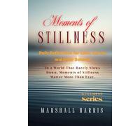 Moments of Stillness: Daily Reflections for Calm, Clarity, and Inner Balance (Stillness Series)