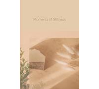 Moments of Stillness: Journal