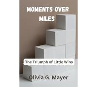 Moments Over Miles: The Triumph of Little Wins