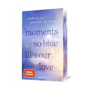 Moments So Blue Like Our Love: Roman | Der Auftakt der herzzerbrechenden New-Adult-Dilogie der SPIEGEL-Bestsellerautorin: 1