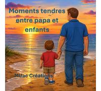Moments tendres entre papa et enfants - Livre à colorier en lineart: 35 illustrations relaxantes, amour, famille et souvenirs précieux
