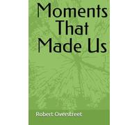 Moments That Made Us