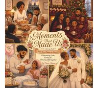 Moments That Made Us: A Coloring Journey From First Dates to Forever, Celebrating Love, Family & Growing Old Together
