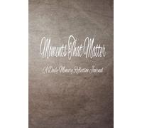 Moments That Matter | A Daily Memory Reflection Journal
