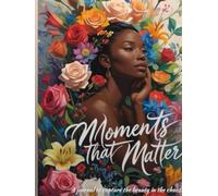 Moments that Matter: Daily Journal