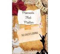 Moments That Matter: The Athlete's Journal - Cheer Edition