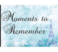 Moments to Remember: Autograph Book & Memory Scrapbook with Blue Paris Cover | 200 Blank Pages for Signatures, Stories, Photos & Keepsakes from Concerts, Vacations, Events, School & More