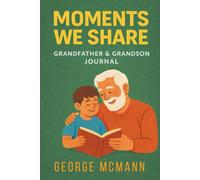Moments We Share: A Grandfather & Grandson Journal